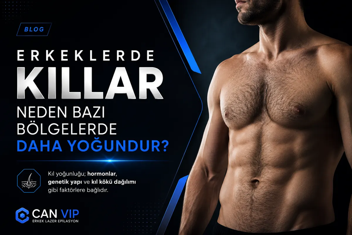 Erkeklerde Kıllar Neden Bazı Bölgelerde Daha Yoğun Olur?